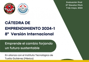 Cátedra de Emprendimiento 2024-1 con el Instituto Tecnológico de Tuxtla Gutiérrez (México)