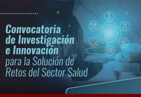 Convocatoria de Investigación e Innovación para la Solución de Retos del Sector Salud