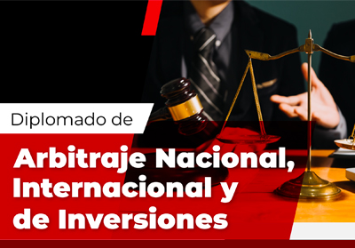 Diplomado de Arbitraje Nacional, Internacional y de Inversiones