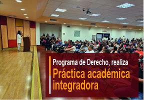 Programa de Derecho, realiza Práctica académica integradora