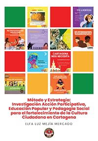 Método y Estrategia: Investigación Acción Participativa, Educación Popular y Pedagogía Social para el fortalecimiento de la Cultura Ciudadana en Cartagena.