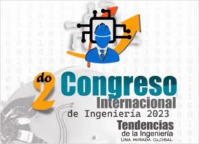 Expertos internacionales participaron en el 2 Congreso Internacional de Ingeniería “Tendencias de la ingeniería, una mirada global”