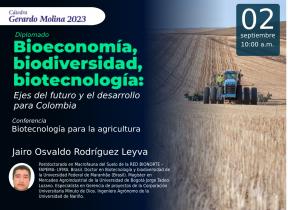 Cátedra Gerardo Molina:  Biotecnología para la agricultura