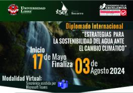Diplomado Internacional “Estrategias para la Sostenibilidad del Agua ante el Cambio Climático”