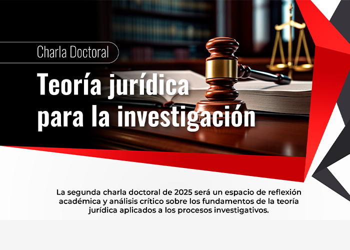 Charla Doctoral - Teoría Jurídica para la investigación Destacada