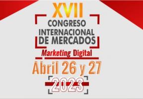 SE REALIZÓ EL XVII CONGRESO INTERNACIONAL DE MERCADOS “MARKETING DIGITAL”